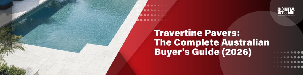 Travertine Pavers: The Complete Australian Buyer's Guide (2026)